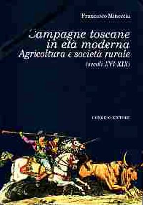 Immagine di Campagne toscane in età moderna, agricoltura e società rurale (sec. XVI XIX).